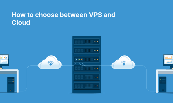 Cloud Hosting vs. VPS:  Guide to Differences