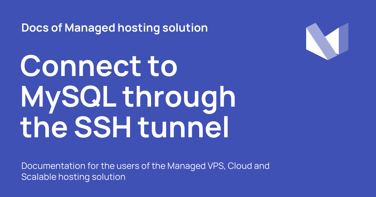 Connect To MySQL Through The SSH Tunnel - Docs Of Managed Hosting Solution